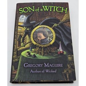 Gregory Maguire Son of a Witch First Edition Hardcover Book Dust Jacket 2005